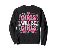 Girls Will Be Girls Funny Girl Quote Power Sudadera