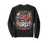 Girls Will Be Girls Funny Girl Quote Power Sudadera
