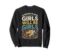Girls Will Be Girls Funny Girl Quote Power Sudadera
