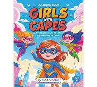Girls with Capes: Subtitle 60 Courageous and Creative Superheroes to Color, Imagine, and Celebrate (Sprout & Scribble Coloring Adventure)