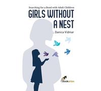 Girls Without a Nest: Searching for a Bond with Adult Children
