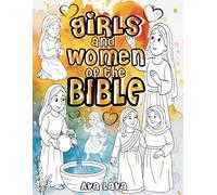 Girls & Women of the Bible: A Coloring Adventure (Bible Colouring Books)