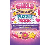 Girls Word Search Puzzle Book: 100 Fun & Engaging Word Search Puzzles for Girls Ages 6-12 | Hours of Brain-Boosting Entertainment for Kids