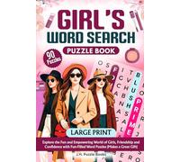 Girl's Word Search Puzzle Book: Explore the Fun and Empowering World of Girls, Friendship and Confidence With 90 Fun-Filled Word Puzzles | 6 X 9 ... For Vacation, Travel, Holidays or Free Time