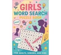 Girls Word Search Puzzle Book: Fun, Educational & Empowering Word Games for all Ages: 55 Inspiring Word Search Puzzles Featuring Friendship, Kindness, ... Print Activity Book for Smart, Creative Girls