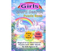 Girls Word Search Puzzle Book: Magical Unicorn Word Search for Kids Ages 6-10 | 100 Fun Puzzles | Easy to Hard | Brain Games with 1000+ Words