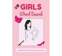 Girls Word Search Puzzle Book: Word Searches with Easy to Read Print about Girls, Fashion, Friendship and More | 6 x 9 inches, 110 pages | 50+ Puzzles ... Gift for Vacations, Holidays and Free Times