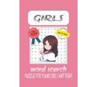Girls Word Search: Word Searches with Easy-to-Read Print About Girls, Girls Words, Girls Topics and More | 6x9 inches,110 pages |50+ Puzzles... Gift for Vacations, Holidays and Free Times.
