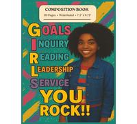 GIRLS You Rock: An Empowering Composition Book for Black Girls Ages 9-13 | GIRLS = Goals, Inquiry, Reading, Leadership, Service | MWB Star Series: Manifesting Worth & Brilliance