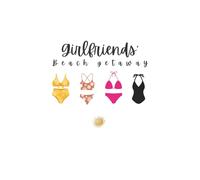 Girlsfriends' Beach Getaway Notebook Journal: 6" X 9", 120 pages, college-ruled blank sheets. Perfect for journaling, studying, note taking, goal ... for a girls' trip or bachelorette getaway.