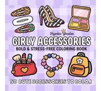 Girly Accessories: Bold & Easy Coloring Book | 50 Cute Beauty & Fashion Things To Color | Bold & Simple Designs for Kids, Teens & Adults for Relaxation, Stress Relief & Creativity