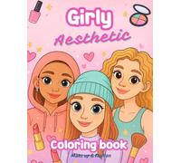 Girly Aesthetic Coloring Book: Makeup, Fashion & Cute Accessories for Girls and Teens