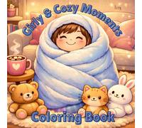 Girly and Cozy Moments Coloring Book: Cute Cozy Girl Coloring Book Featuring Relaxing Daily Moments - Simple Coloring Pages of Self Care, Studying, ... Pets, and Watering Plants | 37 Pages to Color