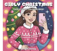 Girly Christmas Coloring Book: 40 Stylish and Whimsical Christmas Coloring Pages Featuring Fashionable Girls, Gifts, Coffee, Outfits, Makeup, and Cozy ... and Adults (Jolly Seasons Coloring Series)