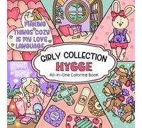 Girly Collection Hygge: All-in-One Coloring Book Featuring Cozy and Comfy Inspired Designs and Cute Illustrations with Bold & Easy, Patterns, Quotes, ... Adults and Teens (Girly Collection Series)
