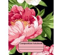Girly Composition Notebook - Beautiful Peonies: 100 Pages · 7.25" x 9.75" · Bold, Unique, and Unapologetically Extra
