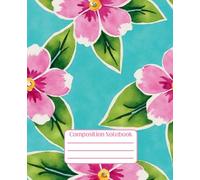 Girly Composition Notebook - Pink Watercolor Flowers: 7.5" x 9.25" · Bold, Unique, and Unapologetically Extra