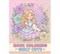 Girly Cute Coloring Book: Relax & Enjoy • 23 Adorable Pages