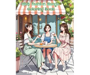 Girly Fashion Manga Coloring Book: 50 Modern Casual Fashion, Girly Outfits, and Beautiful Manga Line Art for Teens and Adults
