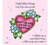 Girly Flash Colouring Book: Another collection of hand-drawn tattoo designs, Bold and Traditional with a Cute Twist (Emily’s Tattoo Flash Colouring Books)