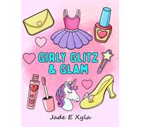 Girly Glitz & Glam: A Bold & Easy Coloring Book