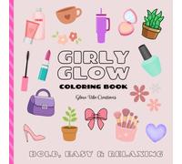 GIRLY GLOW COLORING BOOK: BOLD, EASY & RELAXING (Bold & Easy Coloring Books)