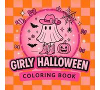 Girly Halloween Coloring Book for Teens: Cute Spooky Pages with Ghosts, Pumpkins, and Fun Halloween Designs: A Fun & Cute Halloween Coloring Book for Teen Girls Who Love Spooky Season