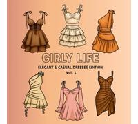 Girly Life Coloring Series: Coloring Book for Adults and Teens - Elegant & Casual Dresses Edition (Vol.1)