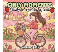 Girly Moments Coloring Book: 40+ calming bold and easy daily girly cute scenes to color for all ages