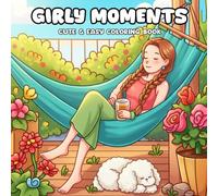 Girly Moments Coloring Book: A Cute and Cozy Coloring Pages for Teens and Adults Featuring Relaxing Self-Care Scenes, Spa Days, and Aesthetic Girly Vibes