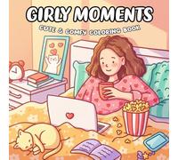 Girly Moments Coloring Book: Color Your Way Through Calm, Confidence, and Cutest Girly Inspirations