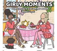 Girly Moments: Super Cozy Coloring Book For Adults and Teens Featuring Girly Fun Daily Activities