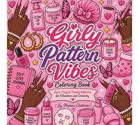 Girly Pattern Vibes Coloring Book: Cute, Cozy & Trendy Patterns for Relaxation and Creativity