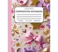 Girly Pink Ribbons & Bows Composition Notebook: Pretty playful aesthetic, 120 pages, wide-ruled, perfect for kids, teens, college students for school who love a dash of girly glam!