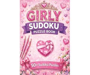 Girly Sudoku Puzzle Book: Girly Sudoku Puzzles | Help Calm the Mind, Relax and Focus | 6x9 inches | 110 Pages | 50+ Puzzles | Solutions Included