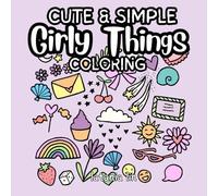 Girly Things Coloring Book | A Playful World of Hearts, Bows, and Girly Aesthetic (Cute Coloring Books)