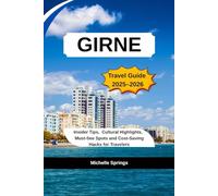 GIRNE Travel Guide 2025-2026: Insider Tips, Cultural Highlights, Must-See Spots and Cost-Saving Hacks for Travelers