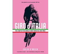 Giro D'Italia: The Story of the World's Most Beautiful Bike Race