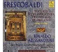Girolamo Frescobaldi: Toccate d'Intavolatura di Cimbalo et Organo, Libro Primo - Rinaldo Alessandrini