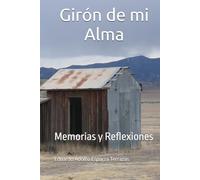 Giron de mi Alma: Memorias y Reflexiones