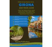 GIRONA 2026 TRAVEL GUIDE (Hidden Europe Explorer Series)