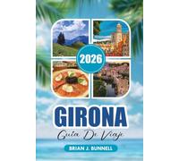 GIRONA GUÍA DE VIAJE 2026: Principales atracciones, excursiones de un día, tours a pie y aventuras económicas