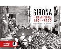GIRONA SEGONA REPÚBLICA 1931 1936 (CATALUNYA EN GUERRA)