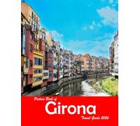 Girona, Spain: A Visual Journey Through Stunning Landmarks, Travel and Nature lovers.