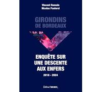 Girondins de Bordeaux: Enquête sur une descente aux enfers (Référence)