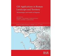 GIS Applications in Roman Landscape and Territory: Methodologies and models in Hispania: 3139 (British Archaeological Reports International Series)
