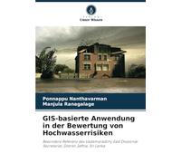GIS-basierte Anwendung in der Bewertung von Hochwasserrisiken: Besondere Referenz des Vadamaradchy East Divisional Secretariat, Distrikt Jaffna, Sri Lanka