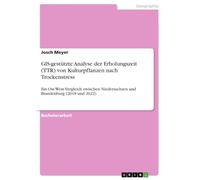 GIS-gestützte Analyse der Erholungszeit (TTR) von Kulturpflanzen nach Trockenstress: Ein Ost-West-Vergleich zwischen Niedersachsen und Brandenburg (2018 und 2022)