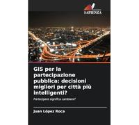 GIS per la partecipazione pubblica: decisioni migliori per città più intelligenti?