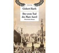 Gisbert Haefs Der erste Tod des Marc Aurel (Tapa blanda)